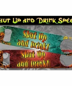 Discount 🧨 Bars "Shut Up And Drink" Kolorcoat™ Speed Opener ✨